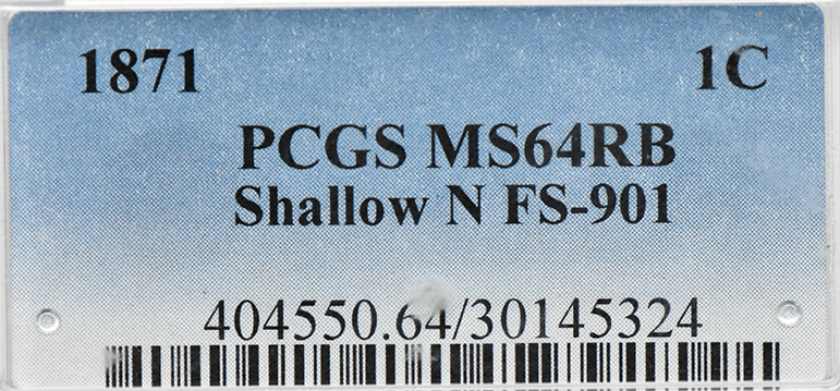 1871 Cent Shallow, N FS-901 PCGS, MS-64 RB